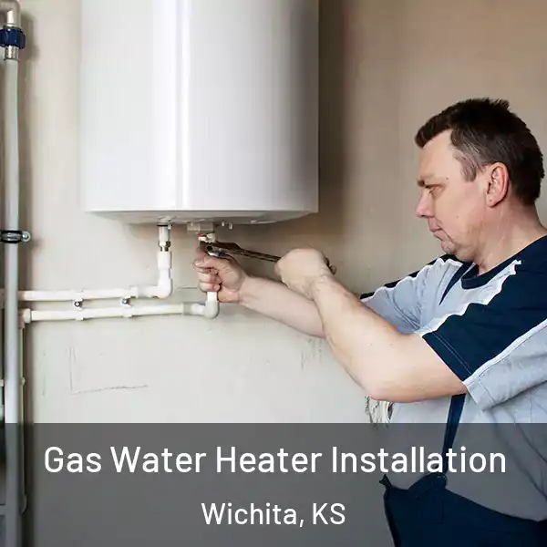  Gas Water Heater Installation Wichita, KS