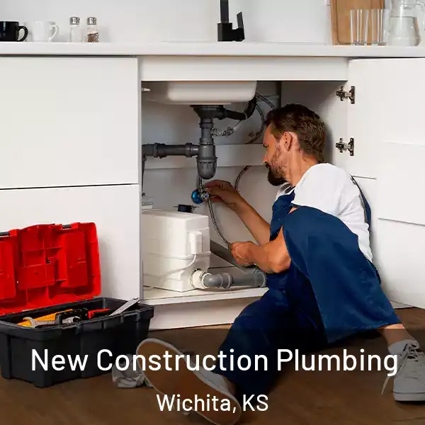  New Construction Plumbing Wichita, KS