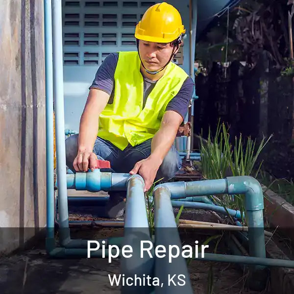  Pipe Repair Wichita, KS