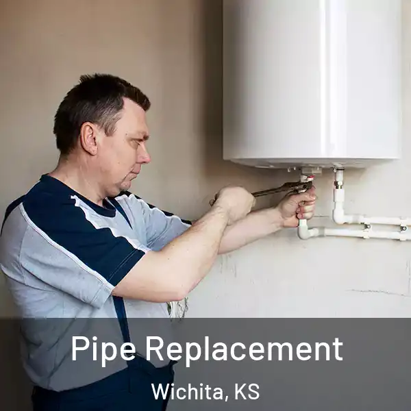  Pipe Replacement Wichita, KS