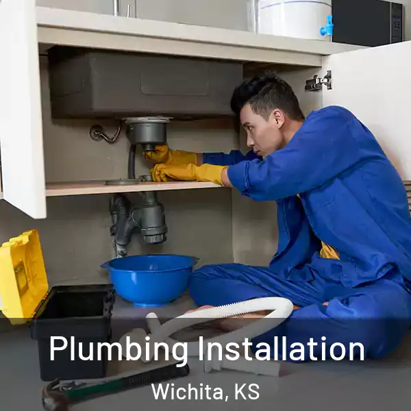  Plumbing Installation Wichita, KS